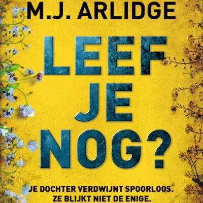 Leef je nog – M.J. Arlidge