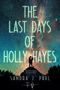 Winactie: The Last Days of Holly Hayes – Sandra J. Paul (Engels)